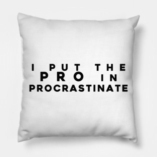 Pro Procrastinator Pillow