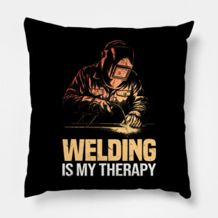 Welding Is My Therapy Metal Worker Tradesman Pillow