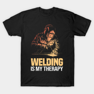 Welding Is My Therapy Metal Worker Tradesman T-Shirt
