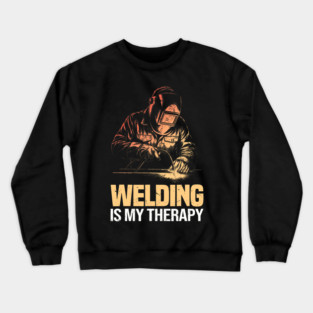 Welding Is My Therapy Metal Worker Tradesman Crewneck Sweatshirt