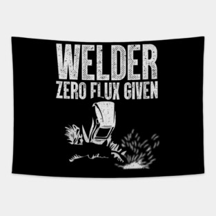 Welder Zero Flux Given Funny Welding Metal Worker Tapestry