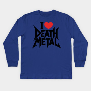 I Love Death Metal Kids Long Sleeve T-Shirt