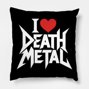 I Love Death Metal Pillow