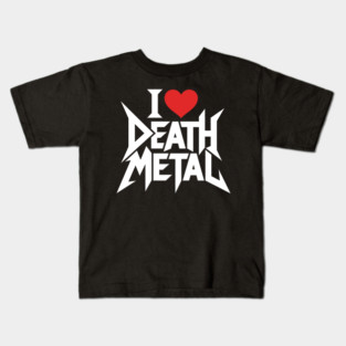 I Love Death Metal Kids T-Shirt