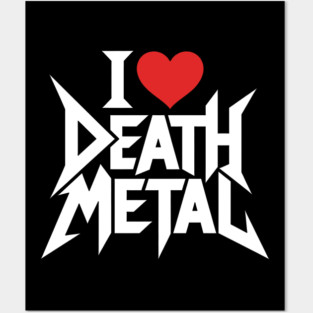 I Love Death Metal Posters and Art