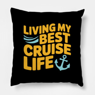 Living My Best Cruise Life Pillow