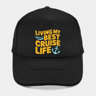 Living My Best Cruise Life Hat