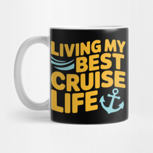 Living My Best Cruise Life Mug