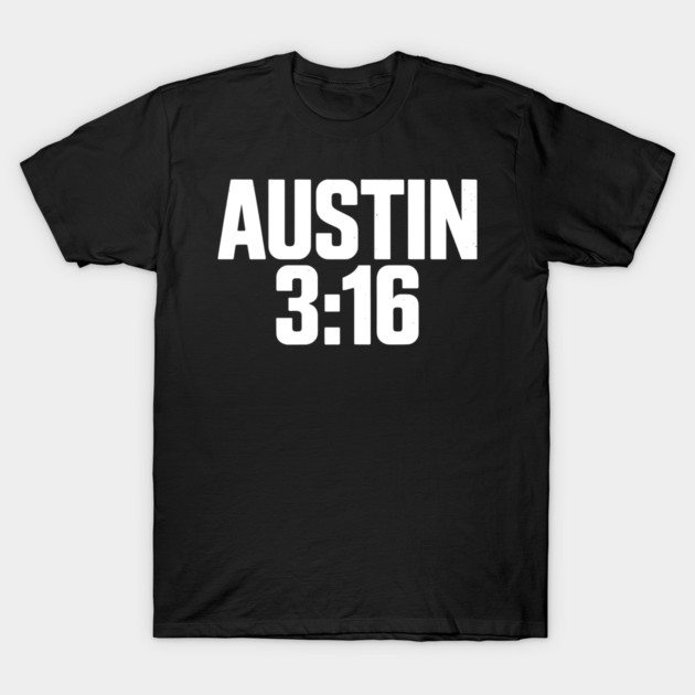 Austin 3:16 Tribute T-Shirt by CreativeSage
