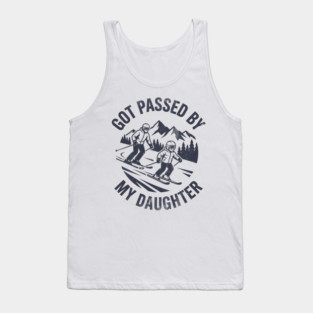 Got Passed by My Daughter Funny Skiing gift Tank Top
