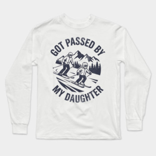 Got Passed by My Daughter Funny Skiing gift Long Sleeve T-Shirt