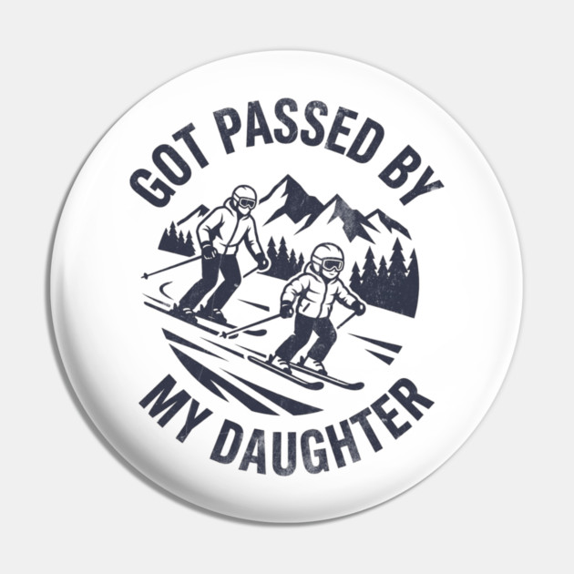 Got Passed by My Daughter Funny Skiing gift Pin by shirtlux