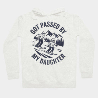 Got Passed by My Daughter Funny Skiing gift Hoodie