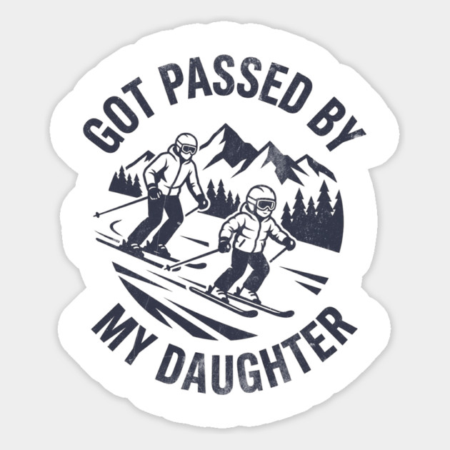 Got Passed by My Daughter Funny Skiing gift Magnet by shirtlux