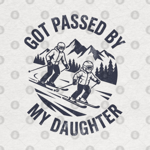 Got Passed by My Daughter Funny Skiing gift by shirtlux