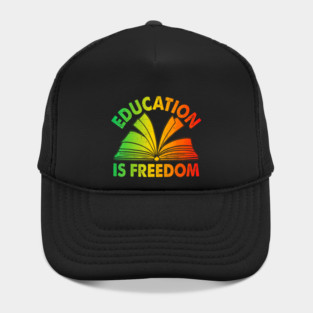 Black History Education Is Freedom Illustration Design Celebrating Learning Hat