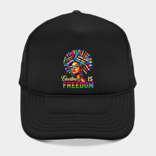 Education Is Freedom Afrocentric Illustration Celebrating Black History Learning Hat