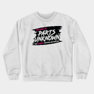 Parts Unknown Crewneck Sweatshirt