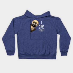 I Saw That, funny peeking raccoon humor Kids Hoodie