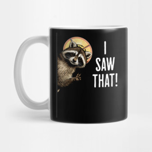 I Saw That, funny peeking raccoon humor Mug