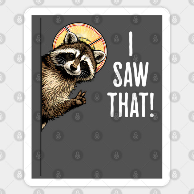 I Saw That, funny peeking raccoon humor Sticker by Luxinda