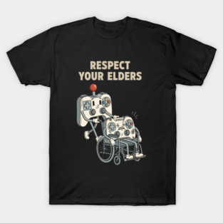 respect your elders T-Shirt