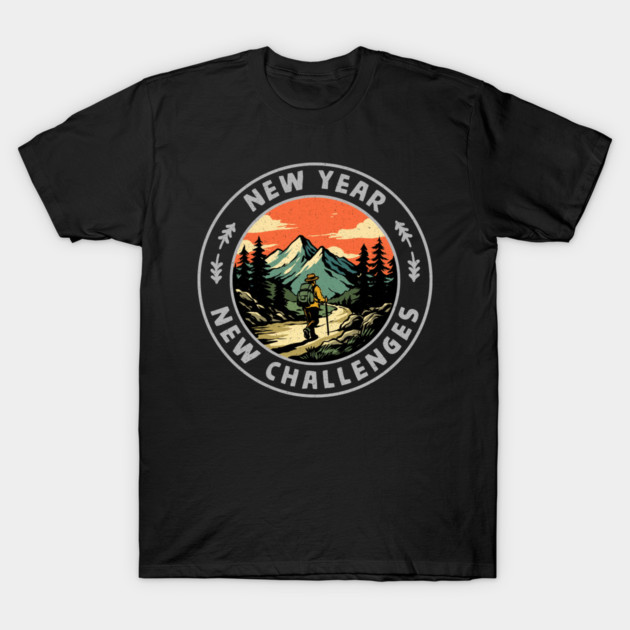 New Year New Challenges T-Shirt by GoshWow®