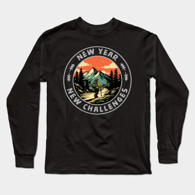 New Year New Challenges Long Sleeve T-Shirt by GoshWow®