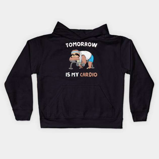 Tomorrow Is My Cardio Kids Hoodie by GoshWow®