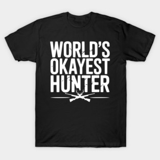 World's Okayest Hunter T-Shirt