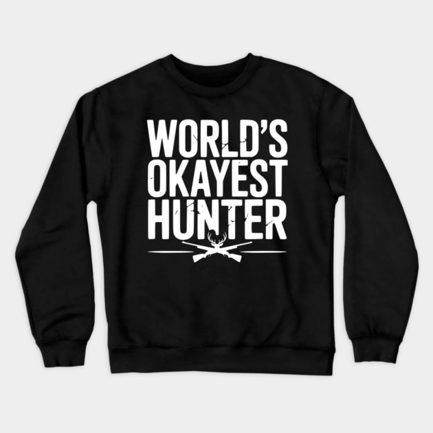 World's Okayest Hunter Crewneck Sweatshirt by Frank Ring