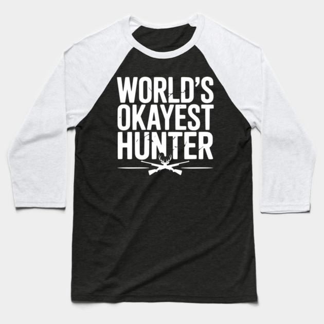 World's Okayest Hunter Baseball T-Shirt by Frank Ring