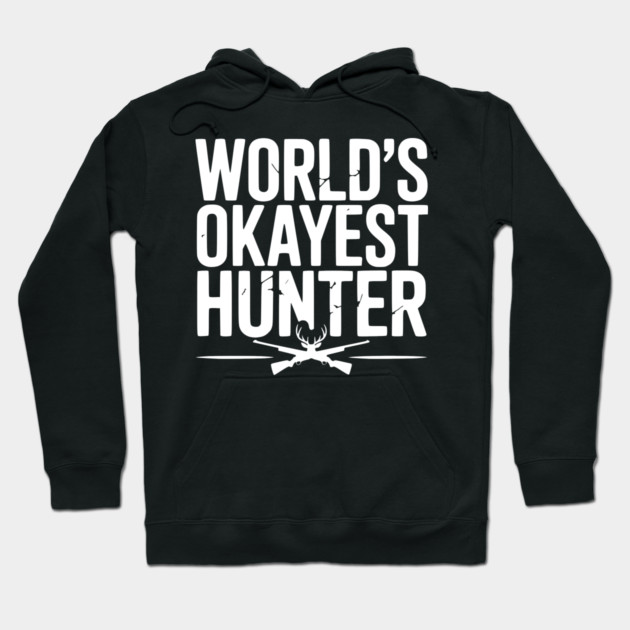 World's Okayest Hunter Hoodie by Frank Ring