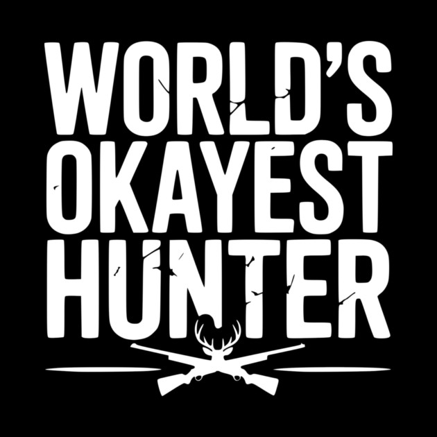 World's Okayest Hunter by Frank Ring