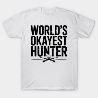 World's Okayest Hunter T-Shirt