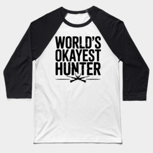 World's Okayest Hunter Baseball T-Shirt