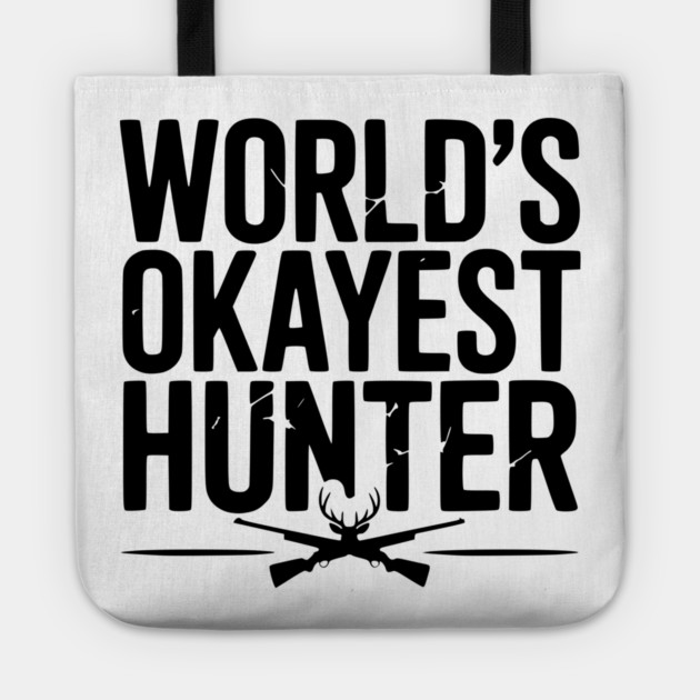 World's Okayest Hunter Tote by Frank Ring