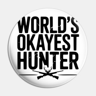 World's Okayest Hunter Pin