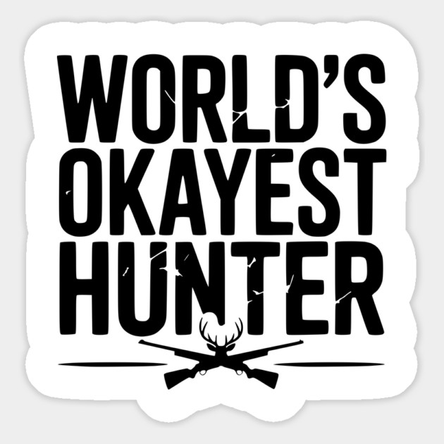 World's Okayest Hunter Magnet by Frank Ring
