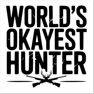 World's Okayest Hunter Posters and Art