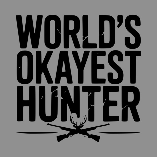 World's Okayest Hunter by Frank Ring