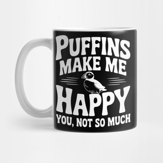 Puffins Make Me Happy You, Not So Much by Frank Ring