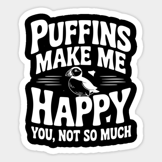 Puffins Make Me Happy You, Not So Much Magnet by Frank Ring