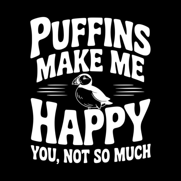 Puffins Make Me Happy You, Not So Much by Frank Ring