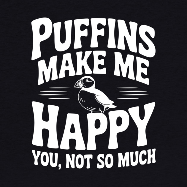 Puffins Make Me Happy You, Not So Much by Frank Ring