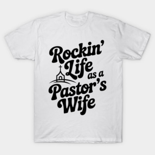 Rockin' Life as a Pastor's Wife T-Shirt