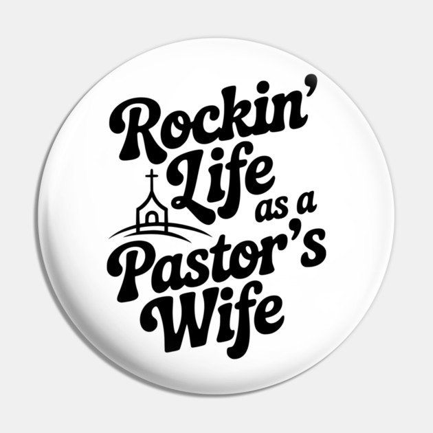 Rockin' Life as a Pastor's Wife Pin by Frank Ring