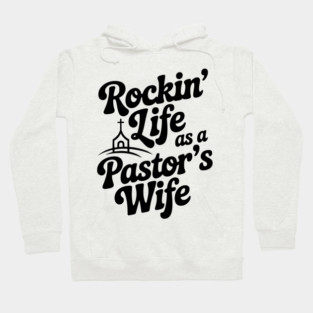 Rockin' Life as a Pastor's Wife Hoodie
