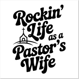 Rockin' Life as a Pastor's Wife Posters and Art