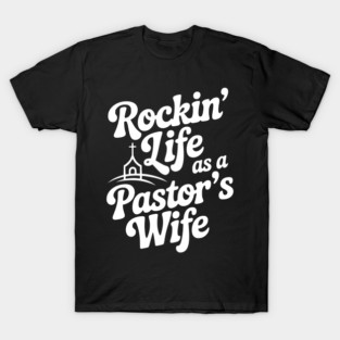 Rockin' Life as a Pastor's Wife T-Shirt